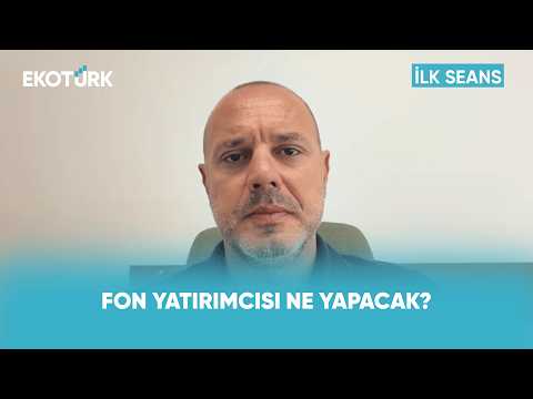 Fon Tasviyelerinde Süre Uzatıldı | İlk Seans