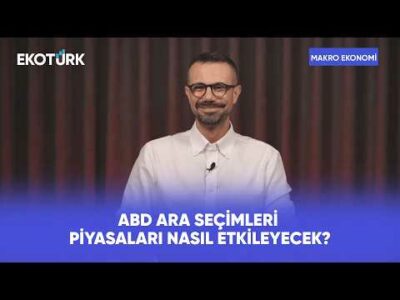 ABD Ara Seçimleri ve Piyasalara Yansımaları | Makro Ekonomi
