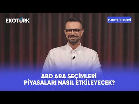 ABD Ara Seçimleri ve Piyasalara Yansımaları | Makro Ekonomi