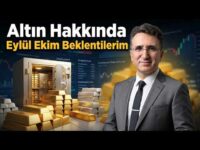 Altın Hakkında Eylül Ekim Beklentilerim
