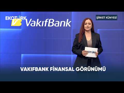 Vakıfbank Finansal Görünümü | Şirket Künyesi