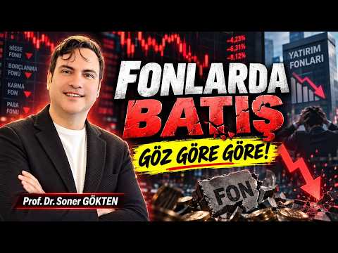 Fonlarda Batış: Göz Göre Göre! | SONER GÖKTEN