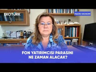 Fon Düzenlemeleri ve Atılacak Adımlar | Makro Ekonomi