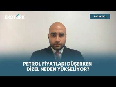 Petrol Düşüyor, Dizel Neden Yükseliyor? | Parantez