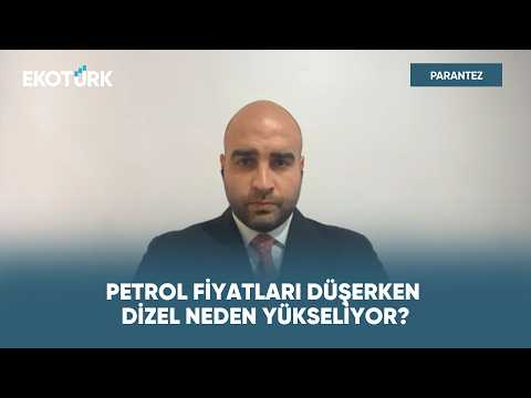 Petrol Düşüyor, Dizel Neden Yükseliyor? | Parantez