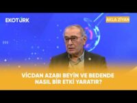 Vicdan Azabı Beyin ve Bedende Nasıl Bir Etki Yaratır? | Prof. Dr. Nevzat Tarhan ile Akla Ziyan