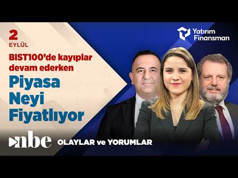 BIST100’de Kayıplar Devam Ederken Piyasa Neyi Fiyatlıyor? | Ekonomi Masası | 02 Eylül