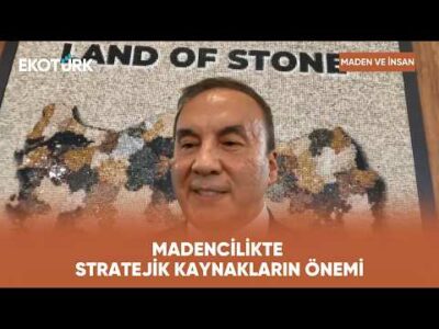 Madencilikte Stratejik Kaynak Vurgusu | Maden ve İnsan