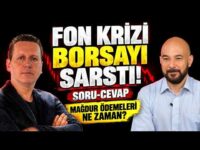FON KRİZİ BORSAYI SARSTI! MAĞDUR ÖDEMELERİ NE ZAMAN YAPILACAK?
