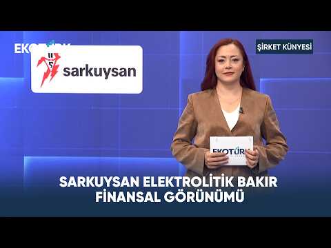 Sarkuysan Elektrolitik Bakır Finansal Görünümü | Şirket Künyesi