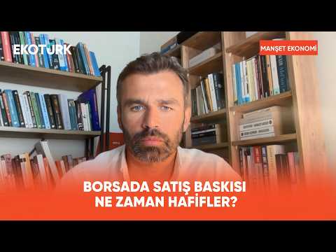 Borsada 'Normalleşme' Ne Zaman Başlar? | Manşet Ekonomi