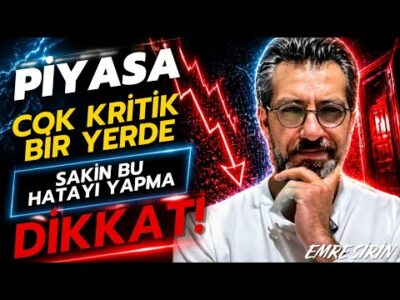 PİYASA ÇOK KRİTİK BİR YERDE! SAKIN BU HATAYI YAPMA! Emre ŞİRİN #borsa #dolar #altın