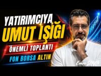 YATIRIMCIYA UMUT IŞIĞI- ÖNEMLİ TOPLANTI | FON • BORSA • ALTIN | Emre ŞİRİN