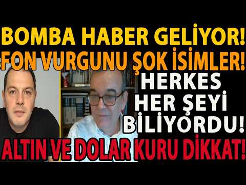 BOMBA HABER GELİYOR! FON VURGUNU ŞOK İSİMLER! HERKES HER ŞEYİ BİLİYORDU! ALTIN VE DOLAR KURU DİKKAT!