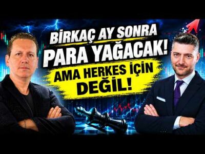 BİRKAÇ AY SONRA PARA YAĞACAK AMA HERKES İÇİN DEĞİL - SERTAÇ EKEKE