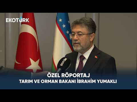 Tarım ve Orman Bakanı İbrahim Yumaklı | Özel Röportaj