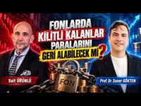 Fonlarda Kilitli Kalanlar Paralarını Geri Alabilecek mi? | SONER GÖKTEN - SAİT ÜRÜNLÜ