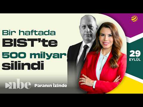 BIST 100’den bir haftada 500 milyar TL silindi | Paranın İzinde | 29 Eylül