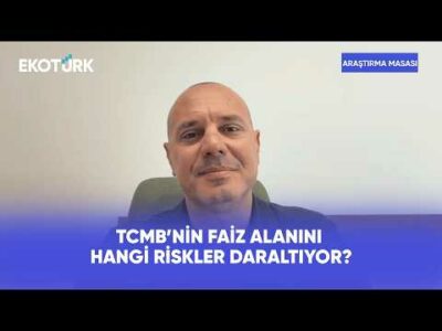 TCMB’nin Faiz Alanını Hangi Riskler Daraltıyor? | Araştırma Masası