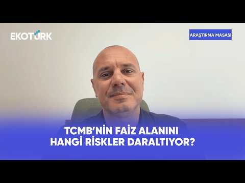 TCMB’nin Faiz Alanını Hangi Riskler Daraltıyor? | Araştırma Masası