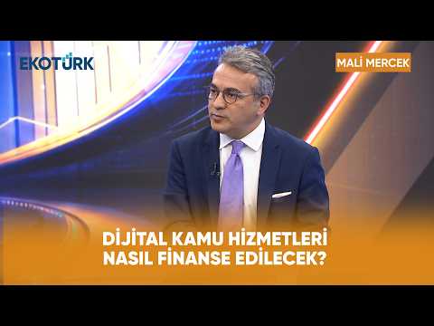 Dijital Kamu Hizmetleri Nasıl Finanse Edilecek? | Mali Mercek