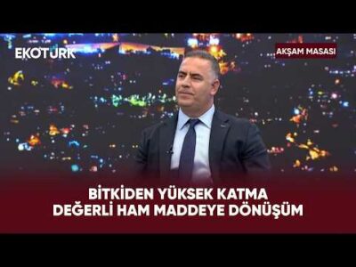 Bir Bitki Nasıl Teknolojiye Dönüşür? | Akşam Masası