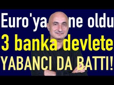 Devlet 3 bankaya el koydu | Euro'ya ne oldu | BİST'te Norveç fonu da battı