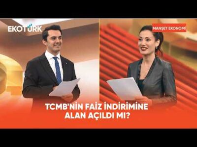 TCMB'nin Faiz İndirimine Alan Açıldı mı? | Manşet Ekonomi