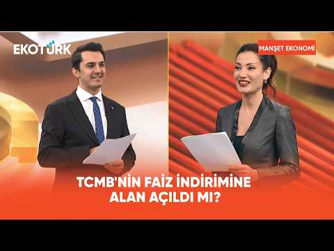 TCMB'nin Faiz İndirimine Alan Açıldı mı? | Manşet Ekonomi