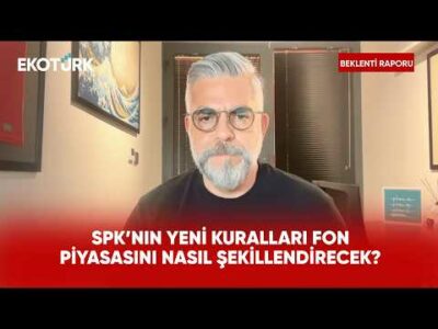 Fonlarda Yeni Dönem: SPK Düzenlemesi Ne Değiştirdi? | Beklenti Raporu