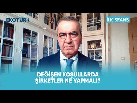 Değişen Koşullarda Şirketler Ne Yapmalı? | İlk Seans