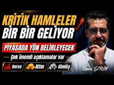 PİYASADA YÖN BELİRLEYECEK ÇOK KRİTİK HAMLELER VE AÇIKLAMALAR! Emre ŞİRİN #borsa #altın #gümüş #spk