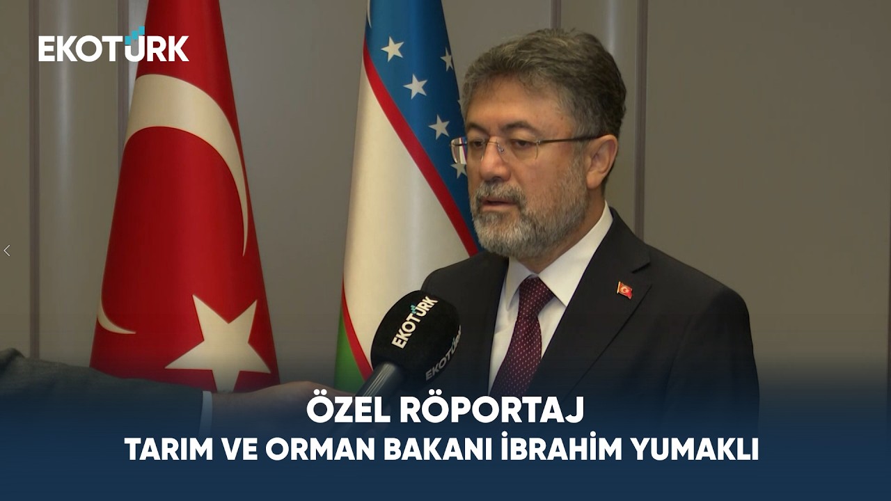 Tarım ve Orman Bakanı İbrahim Yumaklı | Özel Röportaj