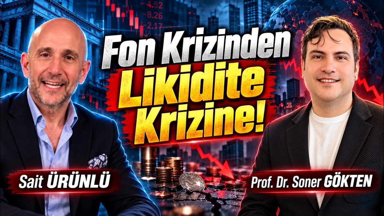 Fon Krizinden Likidite Krizine... | SONER GÖKTEN - SAİT ÜRÜNLÜ