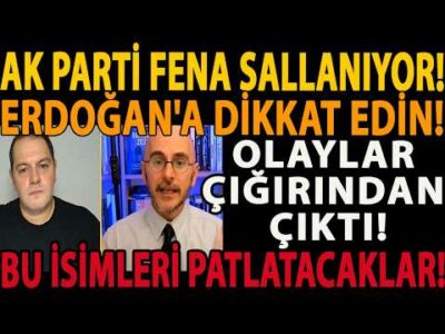 AK PARTİ SALLANIYOR! ERDOĞAN'A DİKKAT EDİN! OLAYLAR ÇIĞIRINDAN ÇIKTI! BU İSİMLERİ FENA PATLATACAKLAR