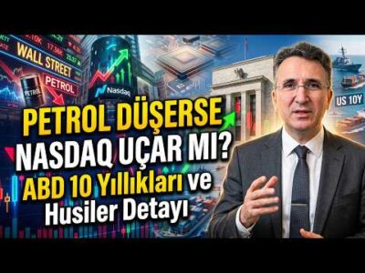 Petrol Düşerse Nasdaq Uçar mı? ABD 10 Yıllıkları ve Husiler Detayı