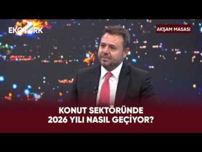 Gayrimenkulde Fırsatlar Ülkesi Türkiye Mi? | Akşam Masası