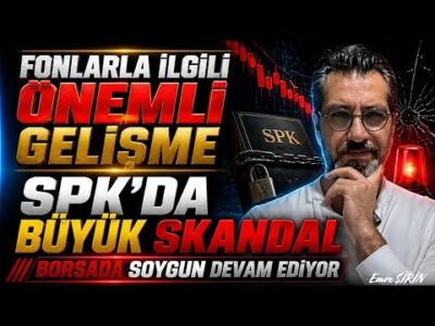 FONLARLA İLGİLİ ÖNEMLİ GEÇİLME| SPK'DA SKANDAL| BORSADA SOYGUN | Emre ŞİRİN #borsa #fon #altın #spk