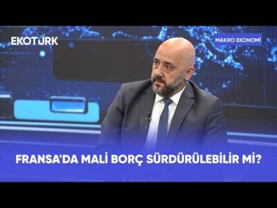 Fransa'da Mali Borç Sürdürülebilir mi? | Makro Ekonomi