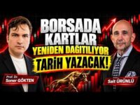 Borsada Kartlar Yeniden Dağıtılıyor: Tarih Yazacak! | SONER GÖKTEN - SAİT ÜRÜNLÜ