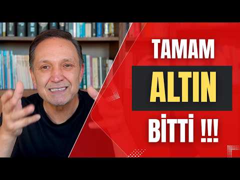 TAMAM ALTIN BİTTİ dolar, altın,,borsa,bitcoin,fon