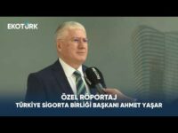 Türkiye Sigorta Birliği Başkanı Ahmet Yaşar | Özel Röportaj