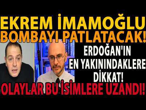 EKREM İMAMOĞLU BOMBAYI PATLATACAK! ERDOĞAN'IN EN YAKININDAKLERE DİKKAT! OLAYLAR BU İSİMLERE UZANDI!