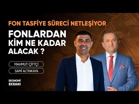 Fon Tasfiye Süreci Netleşiyor | Mahmut Çiftçi | Ekonomi Ekranı