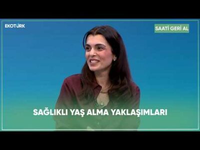 Sağlıklı Yaş Alma Yaklaşımları | Saati Geri Al