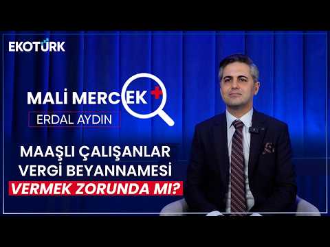Maaşlı çalışanlar vergi beyannamesi vermek zorunda mı? | Mali Mercek+ #2