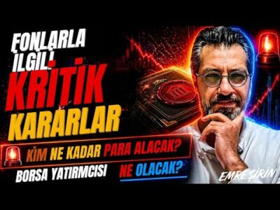 FONLARLA İLGİLİ KRİTİK TEDBİRLER! KİM NE KADAR PARA ALACAK? YA BORSA YATIRIMCISI | Emre ŞİRİN #borsa