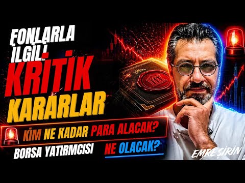 FONLARLA İLGİLİ KRİTİK TEDBİRLER! KİM NE KADAR PARA ALACAK? YA BORSA YATIRIMCISI | Emre ŞİRİN #borsa