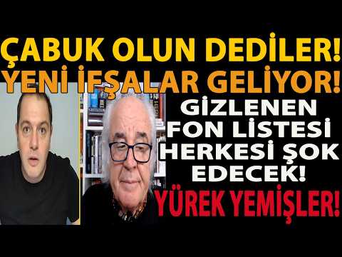 ÇABUK OLUN DEDİLER! YENİ İFŞALAR GELİYOR! GİZLENEN FON LİSTESİ HERKESİ ŞOK EDECEK! YÜREK YEMİŞLER!