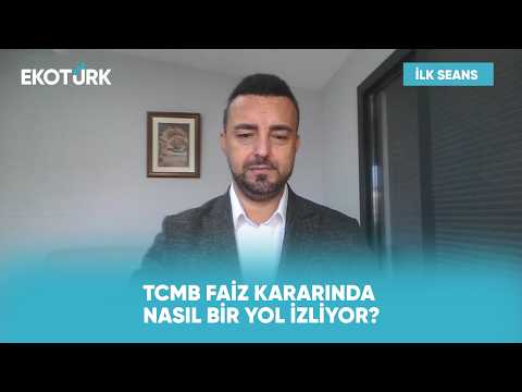 TCMB Faiz Kararında Nasıl Bir Yol İzliyor? | İlk Seans